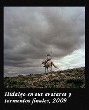 Hidalgo en sus avatares y tormentos finales, 2009